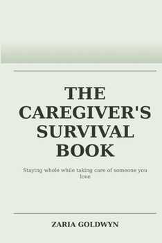 Paperback The Caregiver's Survival Book: Staying Functional, Honest, and Alive While Caring for Someone Dependent Book