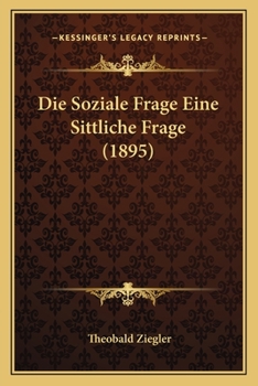 Paperback Die Soziale Frage Eine Sittliche Frage (1895) [German] Book