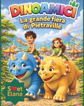 DINOAMICI: LA GRANDE FIERA DI PIETRAVILLE (Italian Edition)