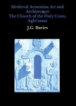 Hardcover Medieval Armenian Art and Architecture: The Church of the Holy Cross, Aght'amar Book