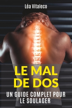 Paperback Le Mal de DOS: Un guide complet pour le soulager [French] Book