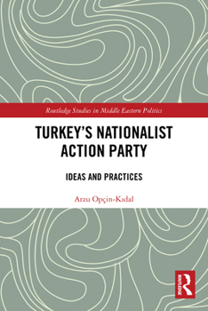 Paperback Turkey's Nationalist Action Party: Ideas and Practices Book