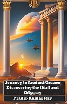 Paperback Journey to Ancient Greece: Discovering the Iliad and Odyssey Book