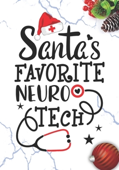 Paperback Santa's Favorite Neuro Tech: Blank Lined Journal Notebook for Neurology technologist, neuroscience technician Practitioner, and Neuro Tech Student Book