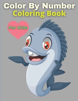 Paperback Color By Number Coloring Book For Kids: Best Coloring Book(For Color By Number Coloring Book) Book