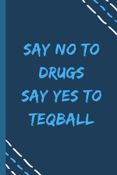 Paperback say no to drugs say yes to Teqball -Composition Sport Gift Notebook: signed Composition Notebook/Journal Book to Write in, (6" x 9"), 120 Pages, (Gift Book