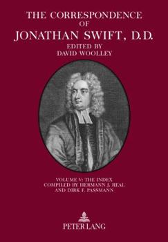 Hardcover The Correspondence of Jonathan Swift, D. D.: Volume V: The Index - Compiled by Hermann J. Real and Dirk F. Passmann Book