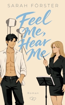 Feel Me, Hear Me (German Edition)