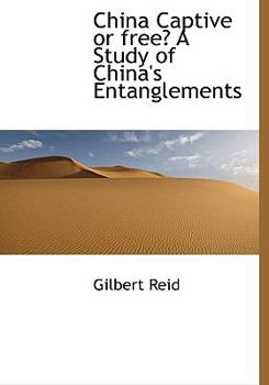 China Captive or Free? a Study of China's Entanglements