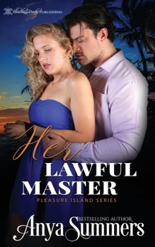 Her Lawful Master - Book #4 of the Pleasure Island