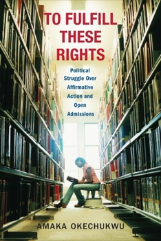 Hardcover To Fulfill These Rights: Political Struggle Over Affirmative Action and Open Admissions Book