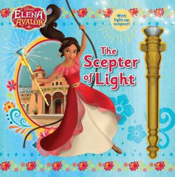 Hardcover Disney Elena of Avalor: The Scepter of Light! Book