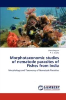 Paperback Morphotaxonomic Studies of Nematode Parasites of Fishes from India Book