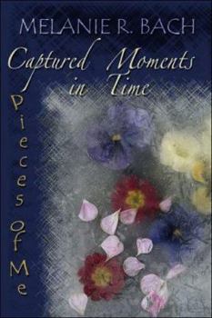 Paperback Captured Moments in Time: Pieces of Me Book