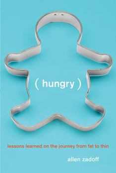 Hardcover Hungry: Lessons Learned on the Journey from Fat to Thin Book