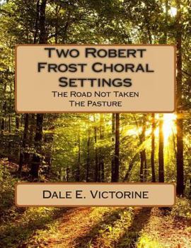 Paperback Two Robert Frost Choral Settings: The Road Not Taken and The Pasture Book