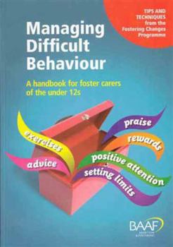 Paperback Managing Difficult Behaviour: A Handbook for Foster Carers of the Under 12s. Clare Pallett ... [Et Al.] with Eileen Fursland Book