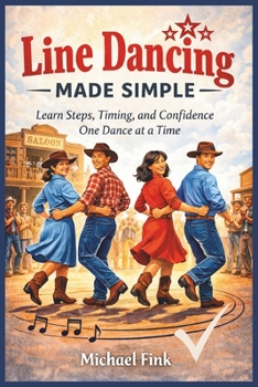 Paperback Line Dancing Made Simple: Learn Steps, Timing, and Confidence One Dance at a Time Book