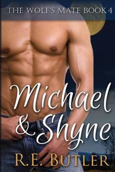 Michael & Shyne - Book #4 of the Wolf's Mate