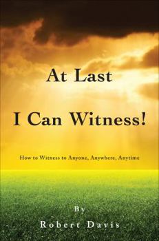 Paperback At Last I Can Witness!: How to Witness to Anyone, Anywhere, Anytime Book