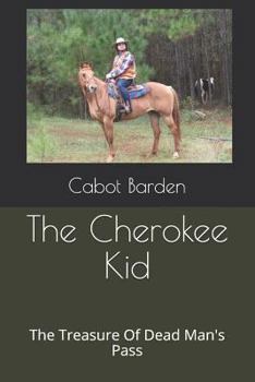 Paperback The Cherokee Kid: The Treasure of Dead Man's Pass Book