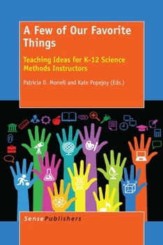 Paperback A Few of Our Favorite Things: Teaching Ideas for K-12 Science Methods Instructors Book
