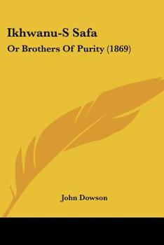 Paperback Ikhwanu-S Safa: Or Brothers of Purity (1869) Book