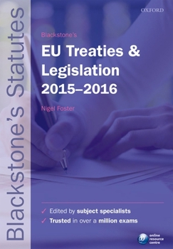 Paperback Blackstone's EU Treaties & Legislation 2015-2016 (Blackstone's Statute Series) Book