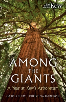 Among the Giants: A Year at the Kew Arboretum