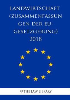 Paperback Landwirtschaft (Zusammenfassungen der EU-Gesetzgebung) 2018 [German] Book