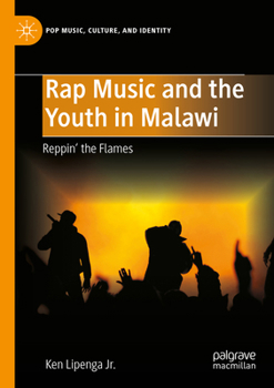 Paperback Rap Music and the Youth in Malawi: Reppin' the Flames Book