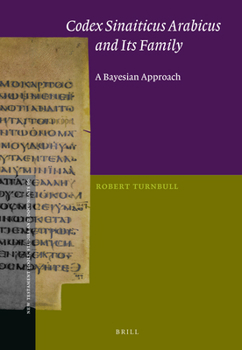 Hardcover Codex Sinaiticus Arabicus and Its Family: A Bayesian Approach Book