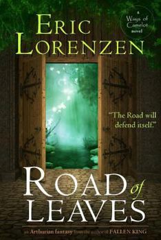Road of Leaves - Book #1 of the Ways of Camelot