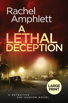 Paperback A Lethal Deception: A Detective Kay Hunter crime thriller [Large Print] Book