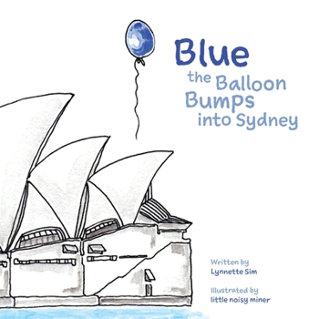 Paperback Blue the Balloon Bumps into Sydney Book