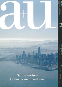 Paperback A+u 18:04, 571: San Francisco - Urban Transformation Book