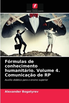 Paperback Fórmulas de conhecimento humanitário. Volume 4. Comunicação de RP [Portuguese] Book