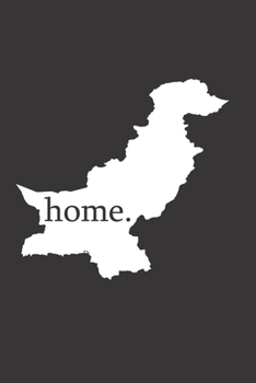 Pakistan Reisetagebuch: Home | liniertes Notizbuch für die schönsten Erlebnisse und Momente | Journal für Urlauber, Auswanderer oder deinem neuen zu Hause (German Edition)