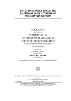 United States policy toward the Palestinians in the aftermath of parliamentary elections