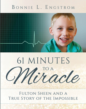 61 Minutes to a Miracle: The True Story of a Family's Devotion