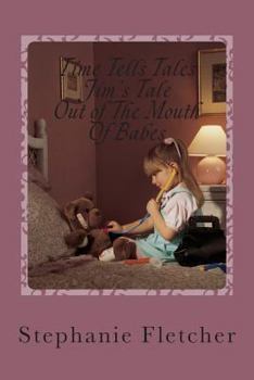 Paperback Time Tells Tales - Jim's Tale: "Out Of The Mouth Of Babes" Book