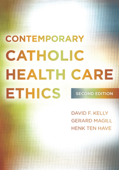 Paperback Contemporary Catholic Health Care Ethics: Second Edition Book