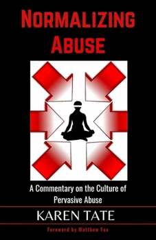 Paperback Normalizing Abuse: A Commentary on the Culture of Pervasive Abuse Book