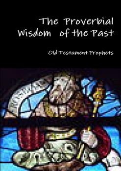 Paperback The Proverbial Wisdom of the Past Book