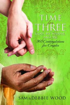 Paperback Time For Three: God, My Spouse, and Me: 365 Contemplations for Couples Book