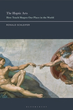Hardcover The Haptic Arts: How Touch Shapes Our Place in the World Book
