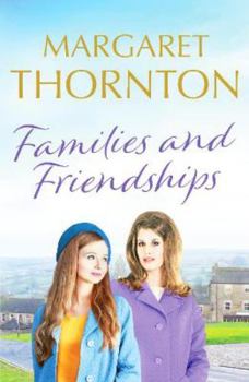 Paperback Families and Friendships: An enchanting Yorkshire saga of marriage and motherhood: 2 (Yorkshire Sagas) Book