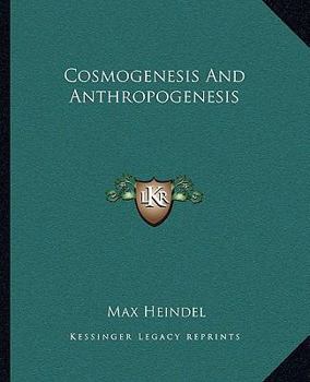 Cosmogenesis And Anthropogenesis