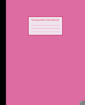 Paperback Composition Notebook: Hot Pink, College Ruled, 110 pages - Stylish Classic Journal Notebook for Home Work Office Business Ideas and Students Book