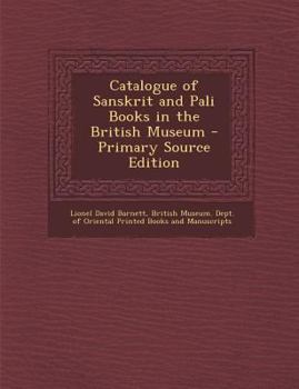 Paperback Catalogue of Sanskrit and Pali Books in the British Museum - Primary Source Edition Book